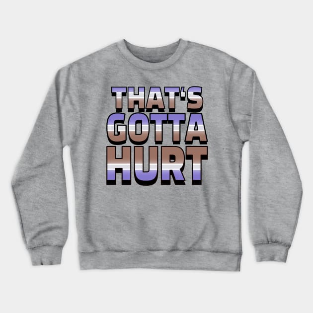 That’s gotta hurt! Crewneck Sweatshirt by Ace13creations